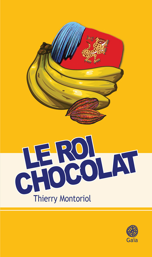 Livre "Le roi chocolat" par Thierry Montoriol